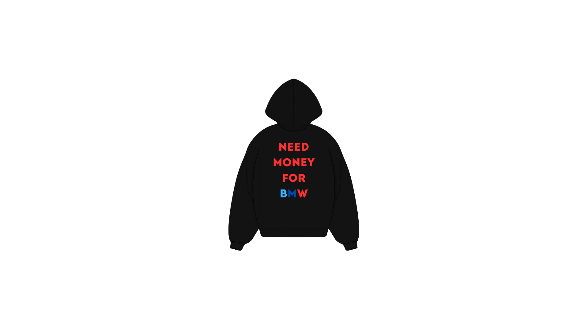 PPREMIUM OVERSIZAE HOODIE NEED MONEY FOR BMW