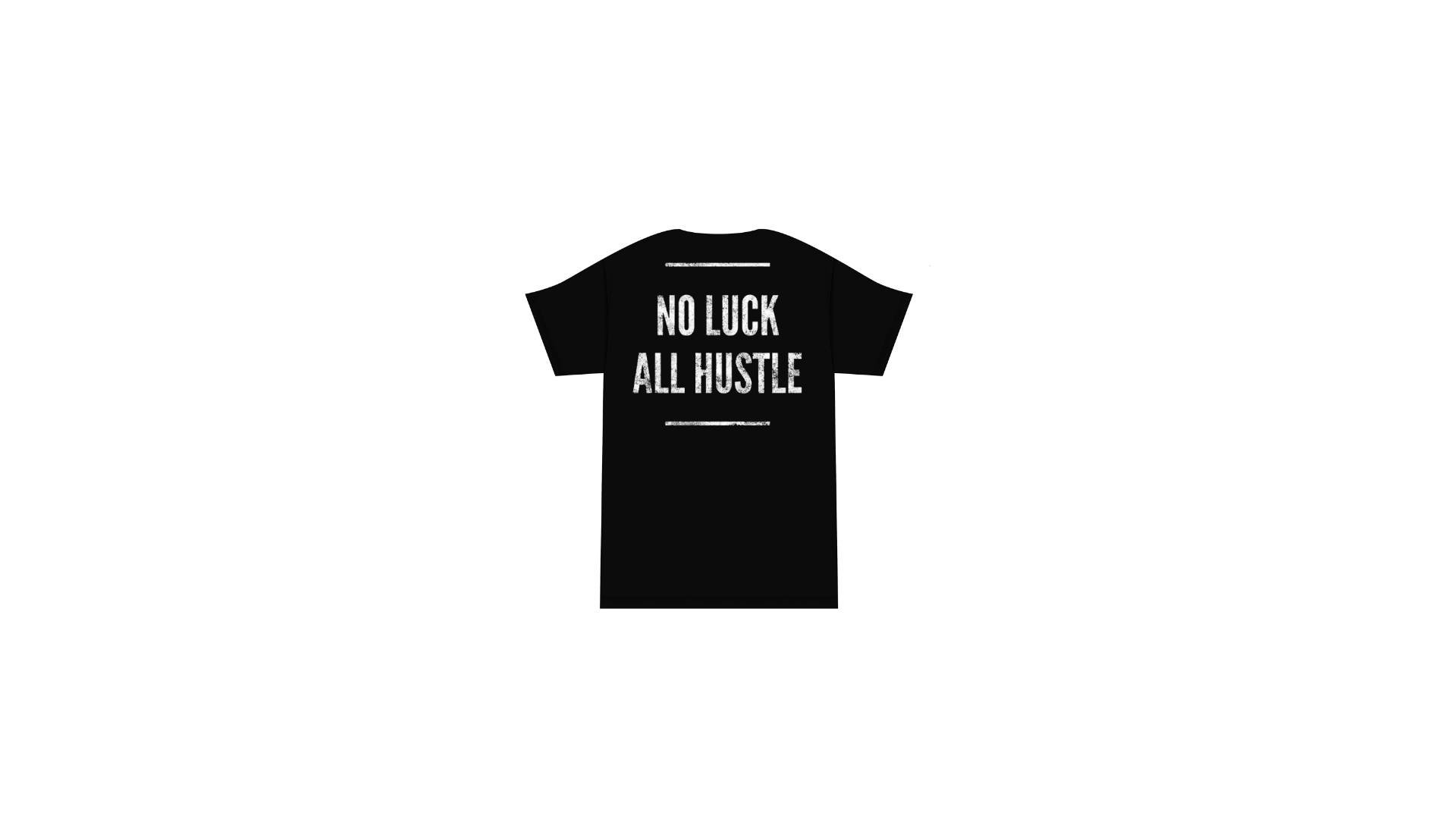 NO LUCK ALL HUSTLE